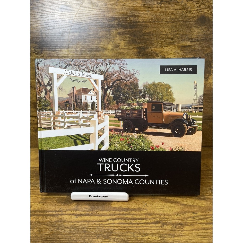 By Lisa A. Harris Wine Country Trucks of Napa‎ & Sonoma Counties